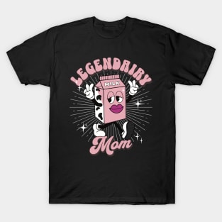 Funny Legendary Mom T-Shirt